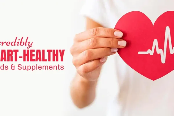 Heart-Healthy Supplements and Foods