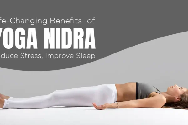 Life-Changing Benefits of Yoga Nidra