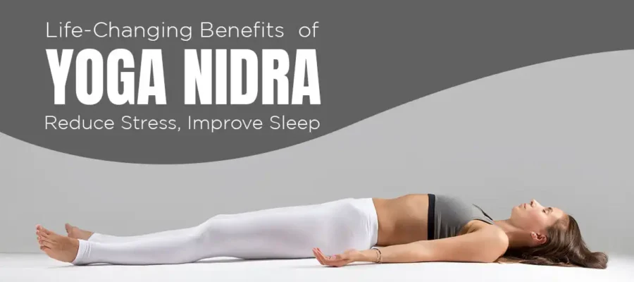 6 Life-Changing Benefits of Yoga Nidra – Reduce Stress, Meditation for Sleep